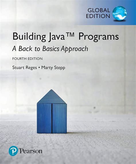Building Java Programs A Back to Basics Approach by Marty Stepp and