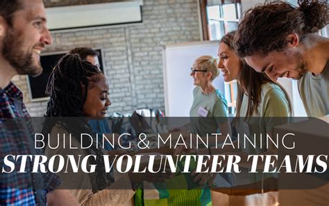 Building Strong Volunteer Teams