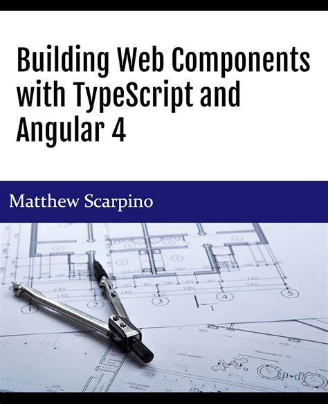 Building Web Components with TypeScript and Angular 4