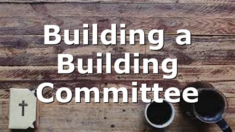 Building a Building Committee Church Answers