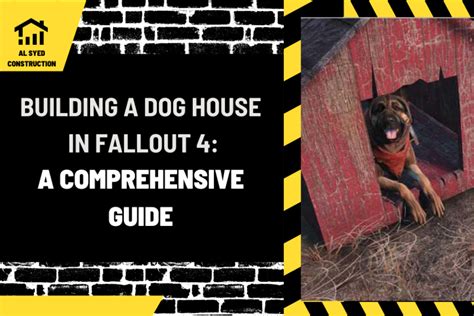 Building a Dog House in Fallout 4 A Comprehensive Guide