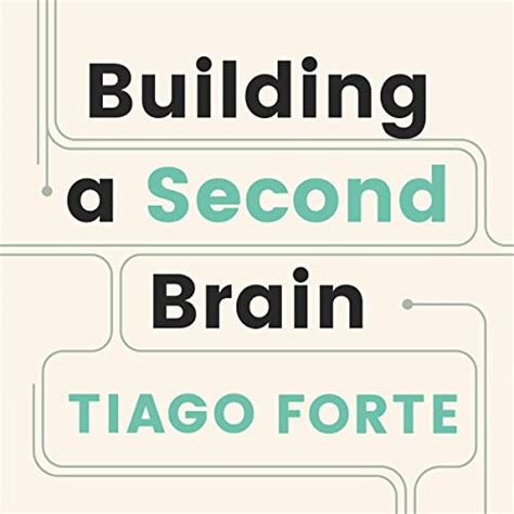 Building a Second Brain : A Proven Method to Organize Your …