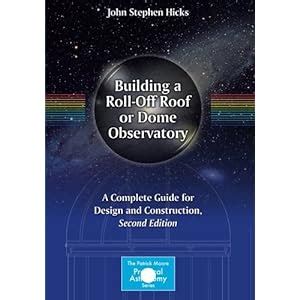 Building a roll off roof observatory a complete guide for design and construction the patrick moore practical astronomy series. - Claas rollant 66 manuale delle parti.