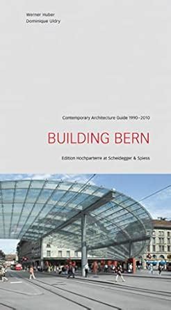 Building bern a guide to contemporary architecture 1990 2010 scheidegger. - The mind dr malachi z york.