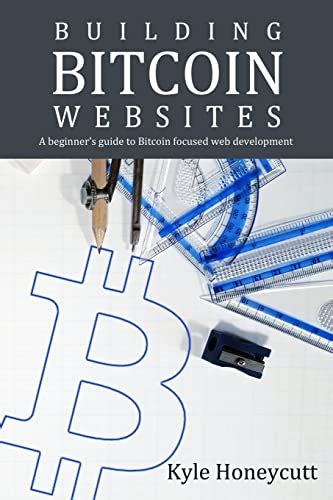 Building bitcoin websites a beginners guide to bitcoin focused web development. - Toribio nitta, jorge odriozola y los corredores de tabla de barranco.