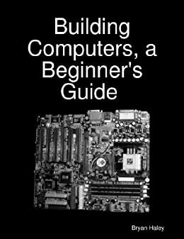 Building computers a beginner s guide ebook author bryan haley. - Referenced index guide to the warren commission.
