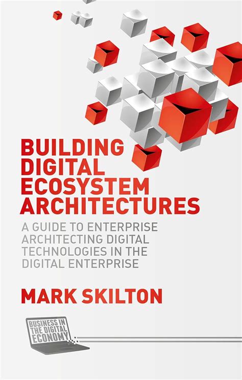 Building digital ecosystem architectures a guide to enterprise architecting digital technologies in the digital. - Nrca roofing and waterproofing manual 2015.