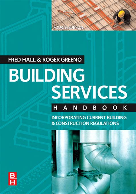 Building services handbook fourth edition incorporating current building construction regulations building services handbook s. - Api guide for refinery inspection equip.
