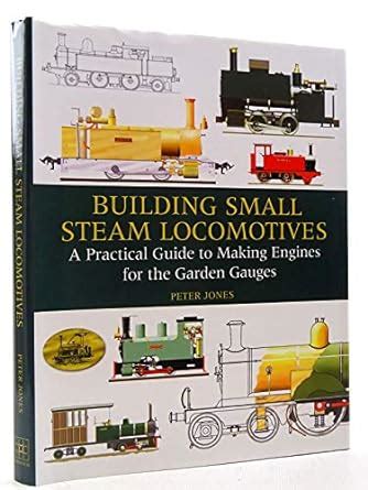 Building small steam locomotives a practical guide to making engines. - Perdon del alma almas n. 3 edizione spagnola.