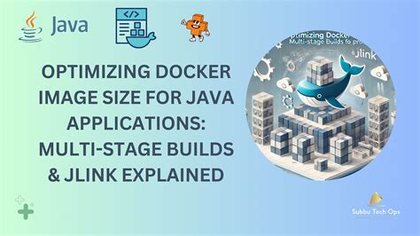 Building thin Docker images using multistage build for your java apps!