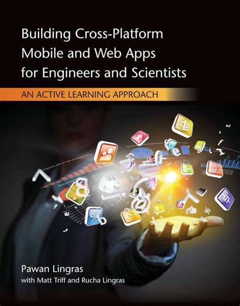 Read Online Building Crossplatform Mobile And Web Apps For Engineers And Scientists An Active Learning Approach By Pawan Lingras