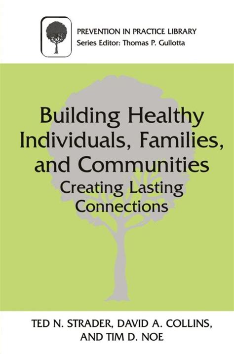 Full Download Building Healthy Individuals Families And Communities Creating Lasting Connections By Ted N Strader