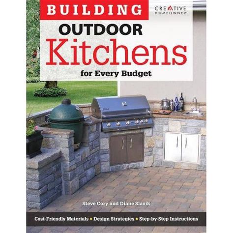 Read Building Outdoor Kitchens For Every Budget By Steve Cory