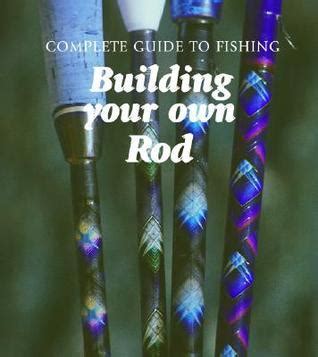 Read Building Your Own Rod By Bo Wessman