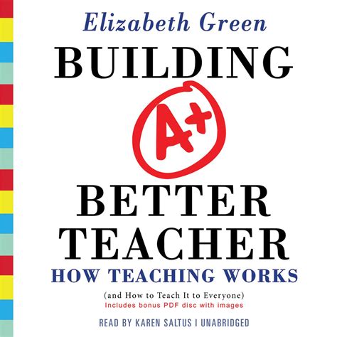 Read Online Building A Better Teacher How Teaching Works And How To Teach It To Everyone By Elizabeth   Green