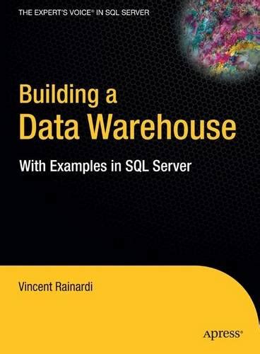 Read Online Building A Data Warehouse With Examples In Sql Server By Vincent Rainardi