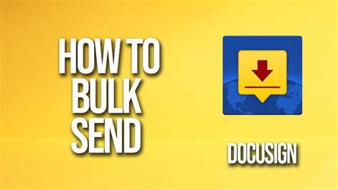 Bulk sending with DocuSign YouTube