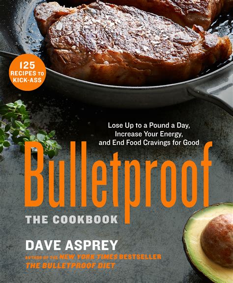 Full Download Bulletproof The Cookbooklose Up To A Pound A Day Increase Your Energy And End Food Cravings For Good By Dave Asprey