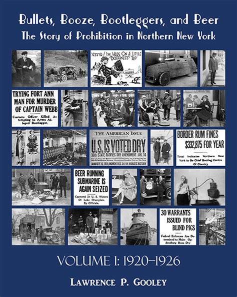 Bullets, Booze, Bootleggers, and Beer, Volume 1 - Lawrence P.