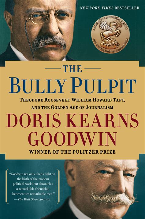 Bully pulpit book. The Bully Pulpit is also the story of the muckraking press, which arouses the spirit of reform that helps Roosevelt push the government to shed its laissez-faire attitude toward robber barons, corrupt politicians, and corporate exploiters of our natural resources. 