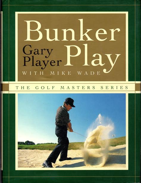 Read Online Bunker Play The Golf Masters Series By Gary Player