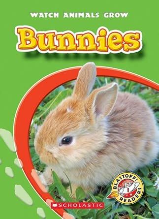 Bunnies (Blastoff! Readers: Watch Animals Grow) - amazon.com