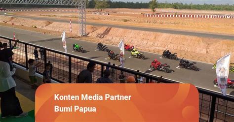 Bupati Merauke Resmikan Sirkuit Balap Motor Freegeb …