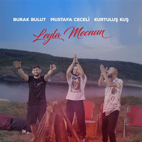 Burak Bulut Leyla Mecnun şarkı sözleri Lyrics Translate.