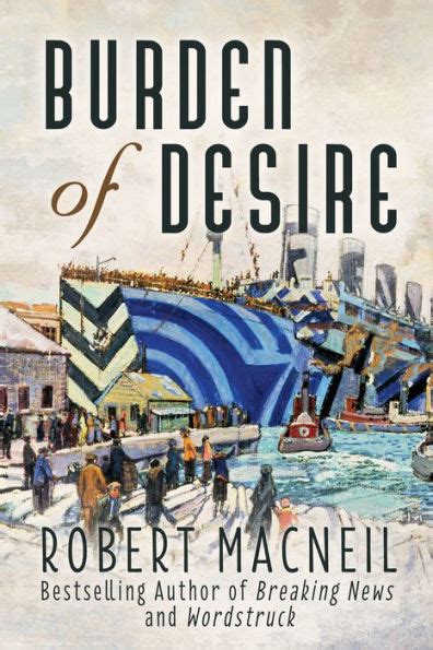 Read Online Burden Of Desire By Robert Macneil