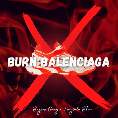 Burn Balenciaga - Single by Forgiato Blow & Bryson Gray