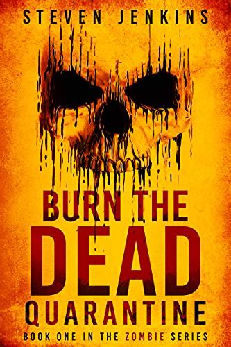 Full Download Burn The Dead Quarantine The Zombie Saga 1 By Steven   Jenkins