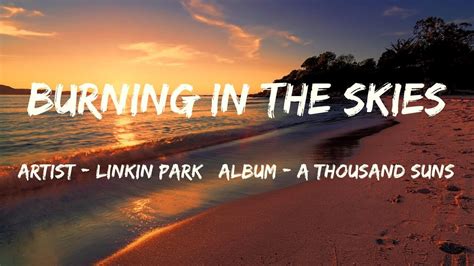 Burning In The Skies Lyrics, Song Meanings, Videos, Full Albums