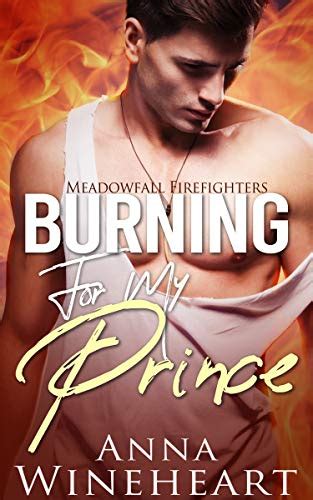 Full Download Burning For My Prince Meadowfall Firefighters 1 By Anna Wineheart
