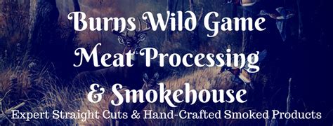 Burns Wild Game Meat Processing & Smokehouse Home