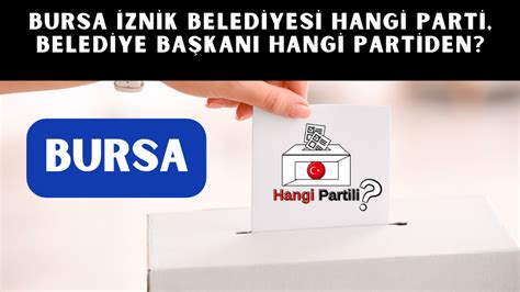 Bursa iznik belediyesi hangi partiden