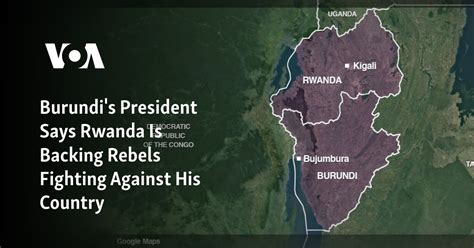 Burundi’s president claims Rwanda is backing rebels fighting against his country