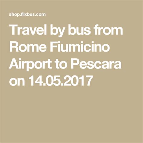 Bus Fiumicino Airport to Pescara from €14 - Rome2rio