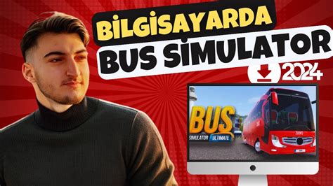 Bus simulator ultimate nasıl bilgisayara indirilir