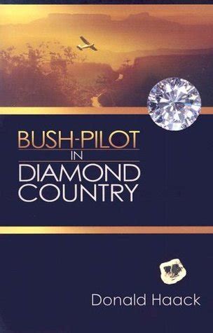 Read Bush Pilot In Diamond Country By Donald Haack
