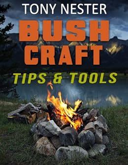 Read Online Bushcraft Tips  Tools By Tony Nester