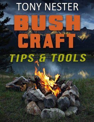 Read Online Bushcraft Tips  Tools By Tony Nester