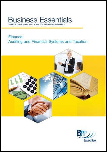 Business Essentials Finance Auditing And Financial Systems And Taxation Study Text