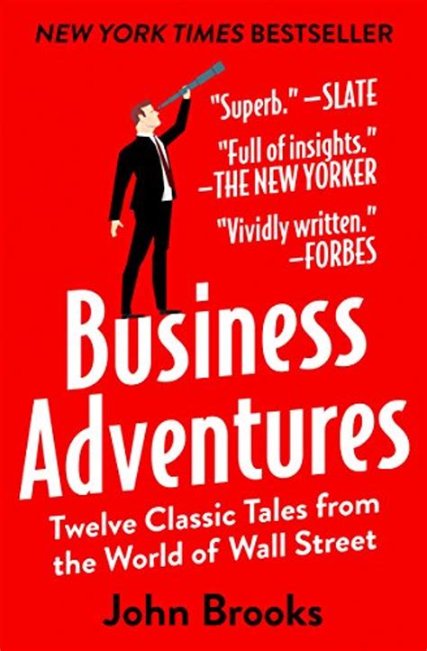 Read Online Business Adventures Twelve Classic Tales From The World Of Wall Street By John Brooks