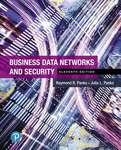 Download Business Data Networks And Security By Raymond R Panko