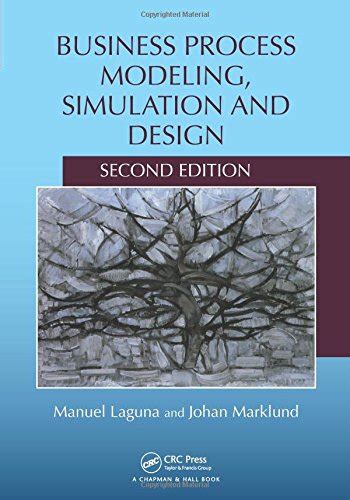 Read Online Business Process Modeling Simulation And Design Second Edition By Manuel Laguna
