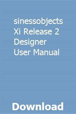 Businessobjects xi release 2 designer user manual. - Macchine per cucire elettriche rotative bianche serie 77 manuale d'uso.