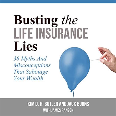Read Busting The Life Insurance Lies 38 Myths And Misconceptions That Sabotage Your Wealth By Kim Dh Butler