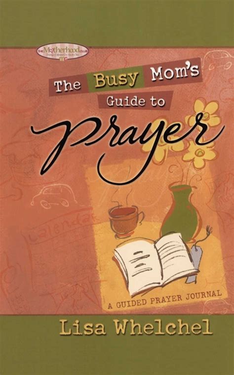 Busy moms guide to prayer by lisa whelchel. - Prezzo di conversione da auto a manuale.