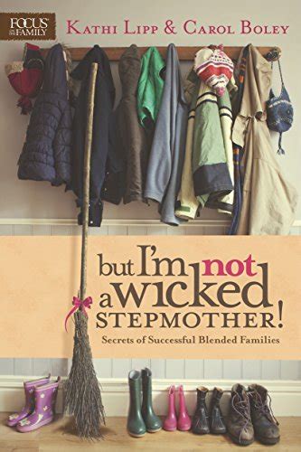 Full Download But Im Not A Wicked Stepmother Secrets Of Successful Blended Families By Kathi Lipp