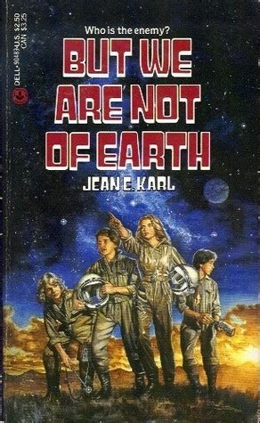 Read But We Are Not Of Earth By Jean E Karl
